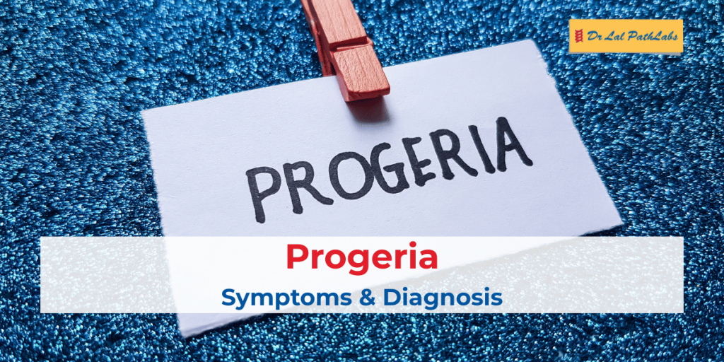 Progeria: Causes, Symptoms, Diagnosis & Treatment Explained