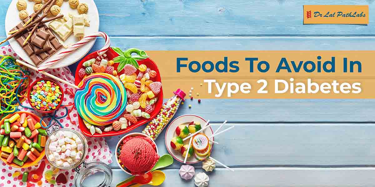Foods To Avoid in Type 2 Diabetes